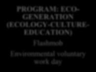 PROGRAM: ECO- GENERATION (ECOLOGY-CULTURE-