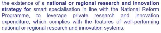 Condition 2 the tough bit A Regional Smart Specialisation Strategy is a condition for ERDF support RIS 3 = Self declaration of technical and geographic strengths, endorsed by industry Priorities /