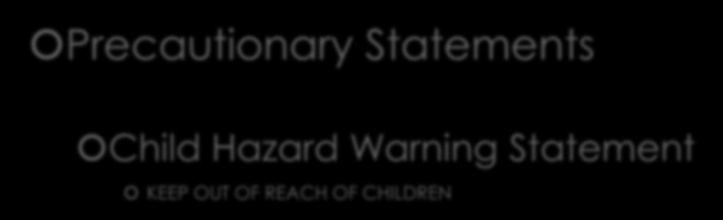 Parts of a Label Precautionary Statements Child