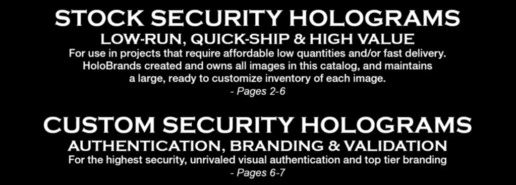 HoloBrands created and owns all images in this catalog, and maintains a large, ready to customize inventory of each image.