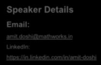Speaker Details Email: amit.doshi@mathworks.