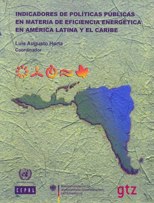 Indicators of public policies of EE in Latin America and the Caribbean Review of principles, methodologies and proposals for national based indicators evaluation of policies and programs It focuses
