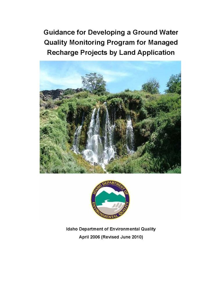 Managed Recharge Quality Monitoring Guidance for Developing a Ground Water Quality Monitoring Program for Managed Recharge Projects by Land