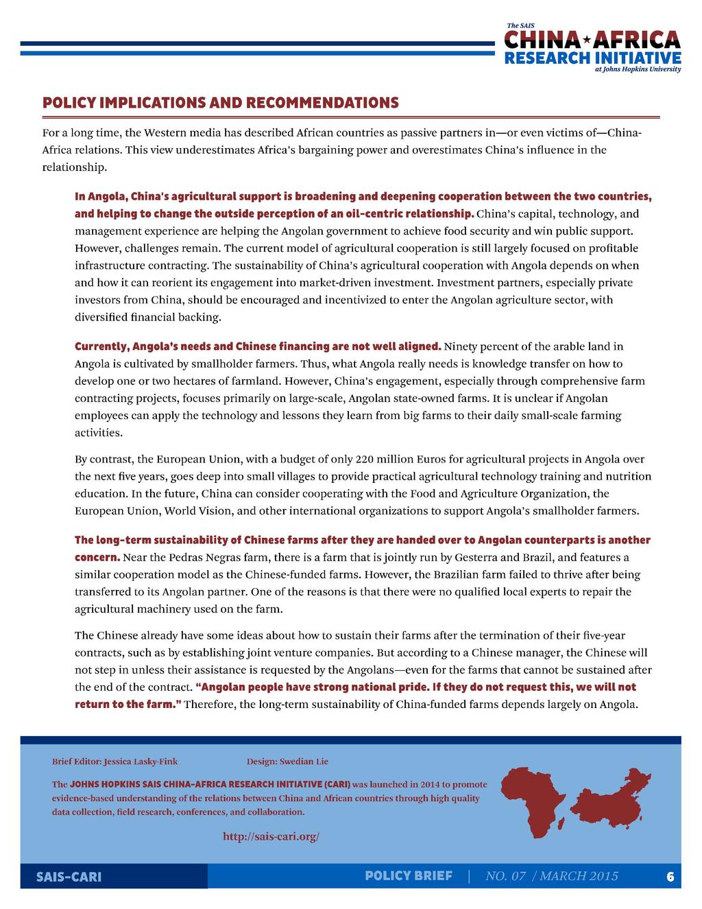POLICY IMPLICATIONS AND RECOMMENDATIONS For a long time, the Western media has described African countries as passive partners in-or even victims of-china Africa relations.