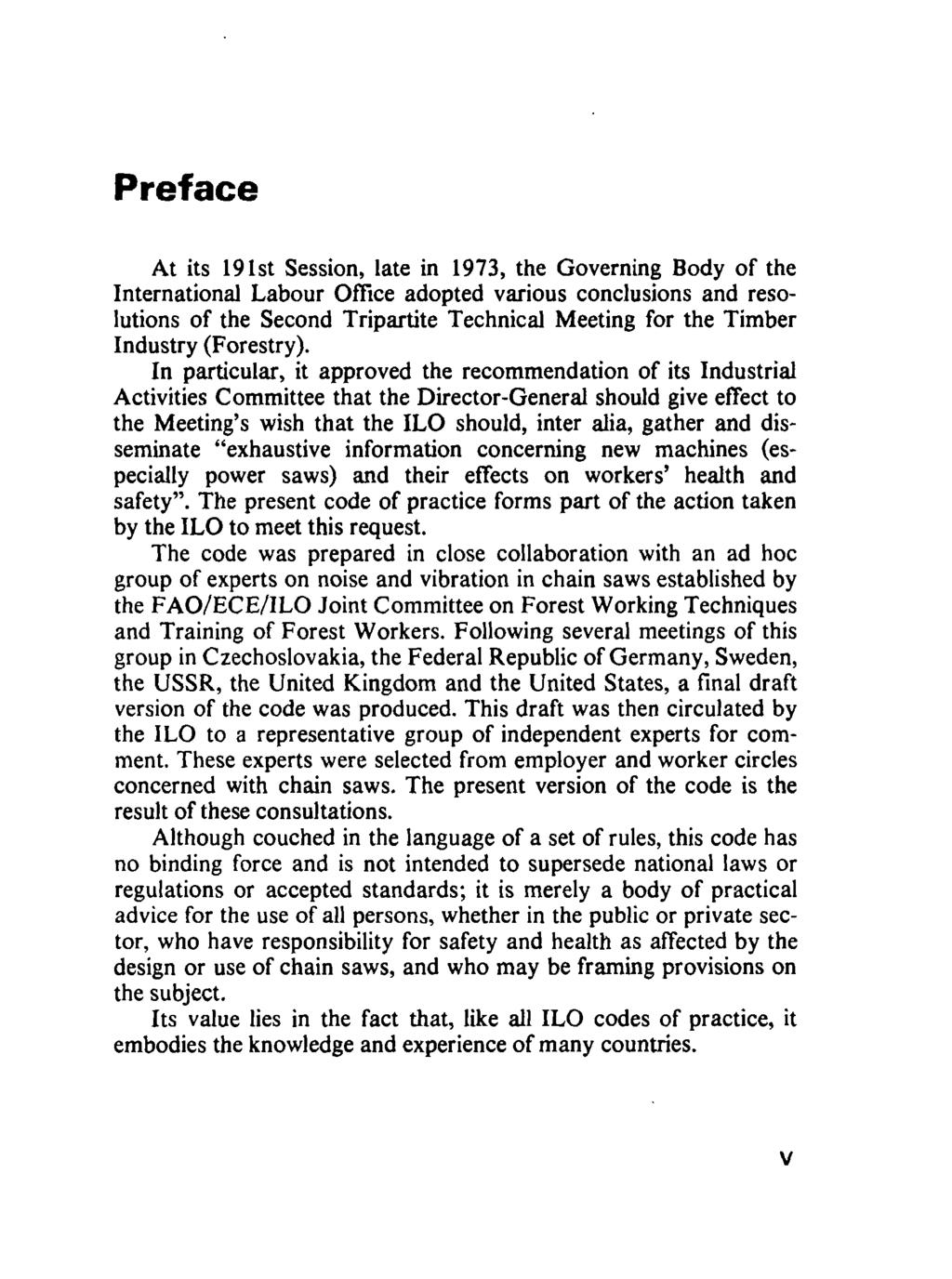 Preface At its 191st Session, late in 1973, the Governing Body of the International Labour Office adopted various conclusions and resolutions of the Second Tripartite Technical Meeting for the Timber
