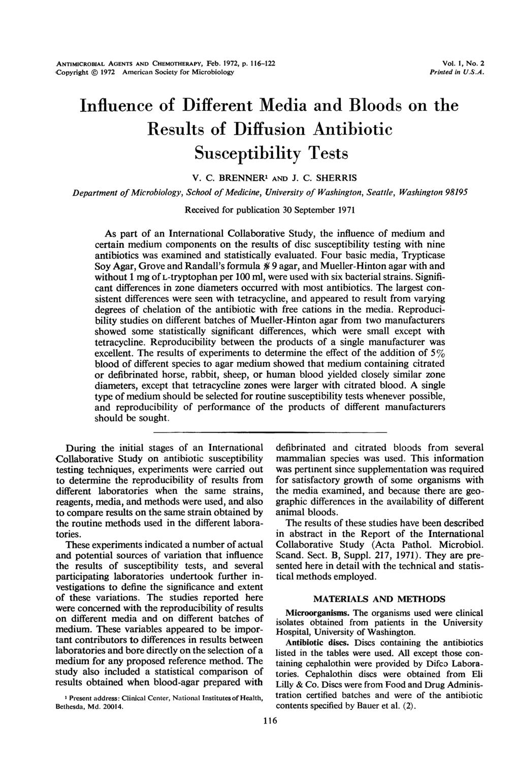 ANTIMICROBIAL AGENTS AND CHEMOTHERAPY, Feb. 1972, p. 116-122 Copyright @ 1972 American Society for Microbiology Vol. 1, No. 2 Printed in U.S.A. Influence of Different Media and Bloods on the Results of Diffusion Susceptibility Tests V.