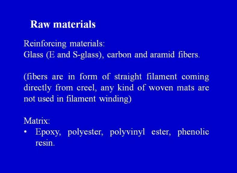 (Refer Slide Time: 20:42) Now, coming on to raw materials which are used for making composite products as we have already discussed in our previous lectures, there are raw material is in the two