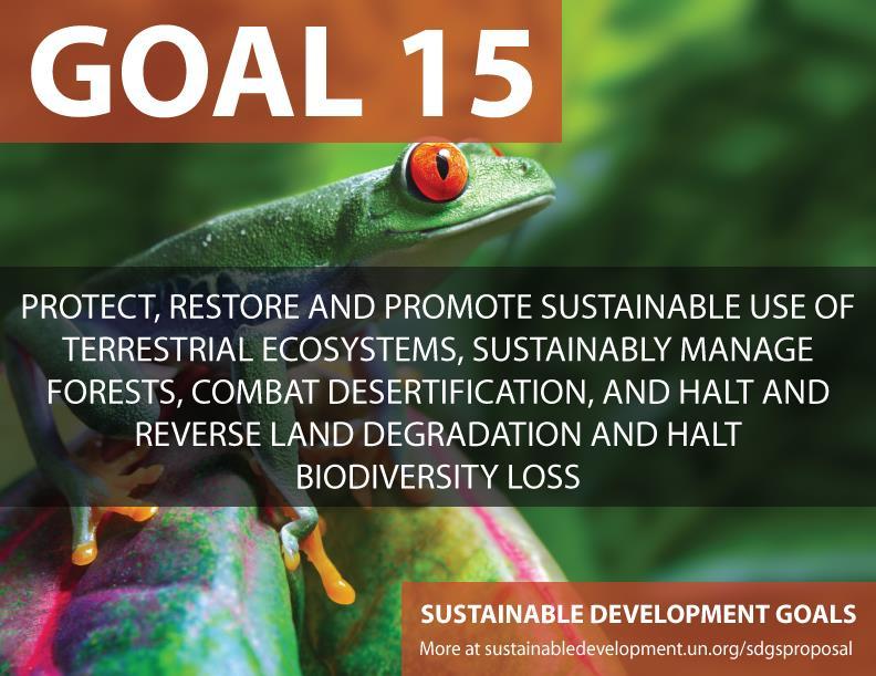 The recently proposed Sustainable Development Agenda includes goals aimed at addressing the sustainable use of terrestrial ecosystems 15.