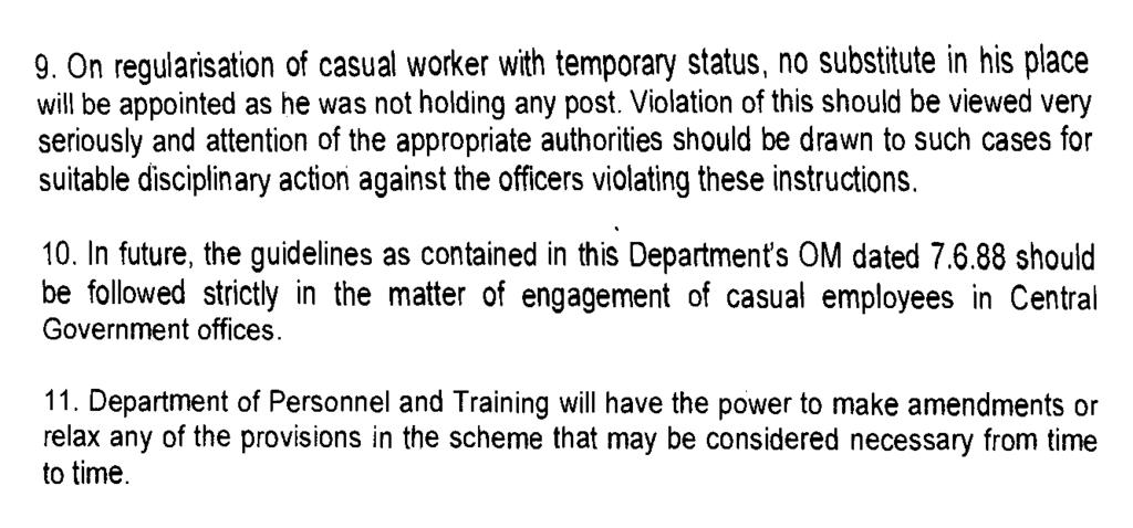 9. On regularisation of casual worker with temporary status, no substitute in his place will be appointed as he was not holding any post.