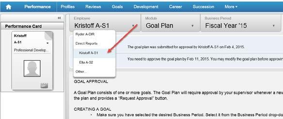 Working with a Direct Reports Goals 1. From the Goal page, click the Employee dropdown. 2. Select the employee whose goals you want to work with. 3.