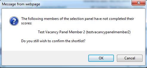 confirm this click OK, you will then be asked to enter the reasons why not all panel members have entered their scores.