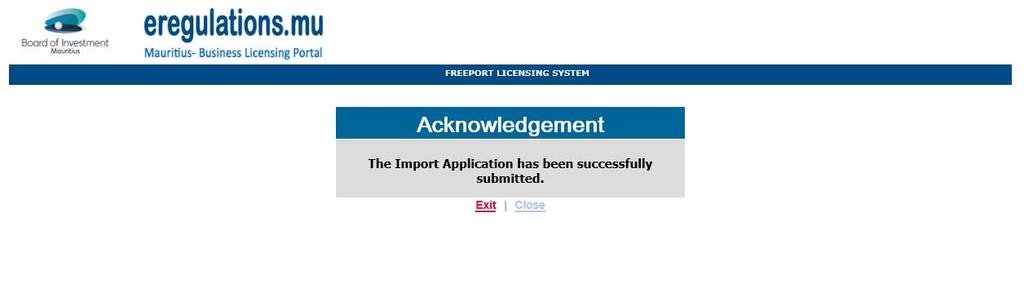 Upon submission, the Freeport Certificate holder shall receive a message stating whether the Import application has been successful submitted or not.