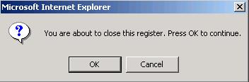 A message will appear that says: You are about to close this register. Click OK to continue. Click the OK button.
