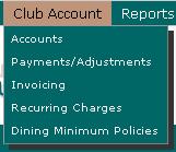 1.4 Club Account Version 18.3 Note: When somebody updates a rain check, it is automatically tracked in the database by the user s login ID. It is also tracked in the General Ledger report. 1.4.1 Dining Minimum Policies By clicking on this tab, a table will appear that displays a listing of all existing policies (past or present).