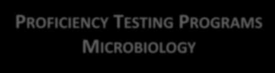 PROFICIENCY TESTING PROGRAMS MICROBIOLOGY A35 Waters: microbiological analyses except