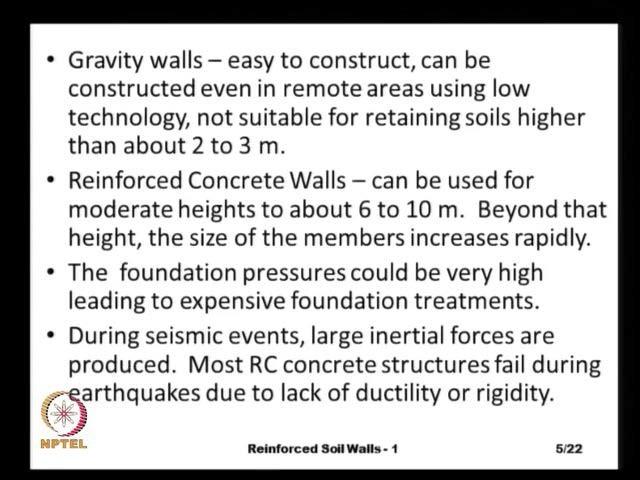 (Refer Slide Time: 70) These gravity walls which is a very old concept, these are easy to construct and can be constructed even in remote areas, using low technology.