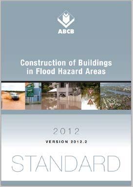 and the ABCB Information Handbook for Construction of Buildings in Flood hazard Areas The first of these can be downloaded from the ABCB website at: http://www.abcb.gov.