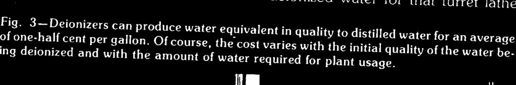 unusually high cost of one cent per gallon, deionized water for that turret lathe Fig.