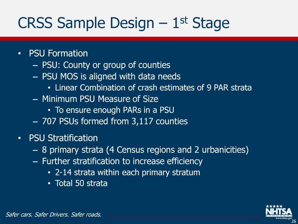 CRSS Sample Design First Stage: CRSS has a three stage sample design, which is similar to the CISS sample design.