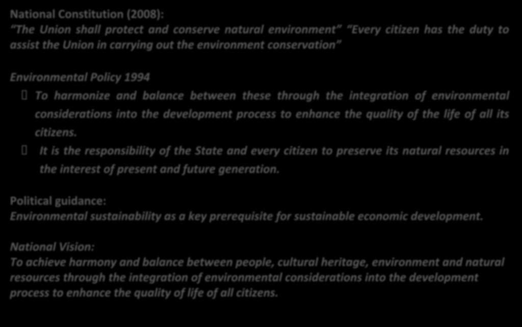 Environmental concerns National Constitution (2008): The Union shall protect and conserve natural environment Every citizen has the duty to assist the Union in carrying out the environment