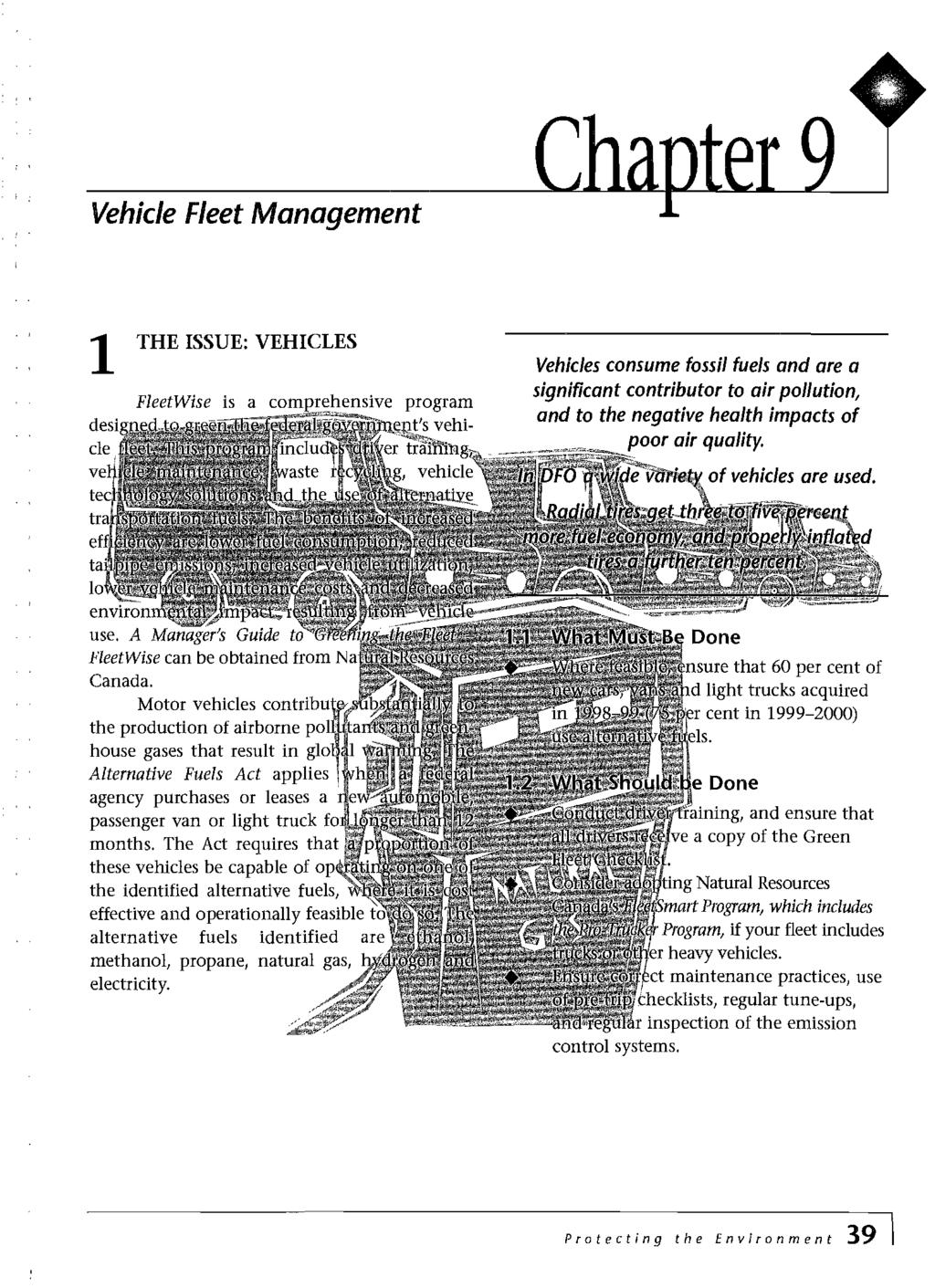 Vehicle Fleet Management THE SSUE: VEHCES Vehicles consume fossil fuels and ae a significant contibuto to ai pollution, and to the negative health impacts of ai quality. Vlil'iBiW of vehicles ae used.