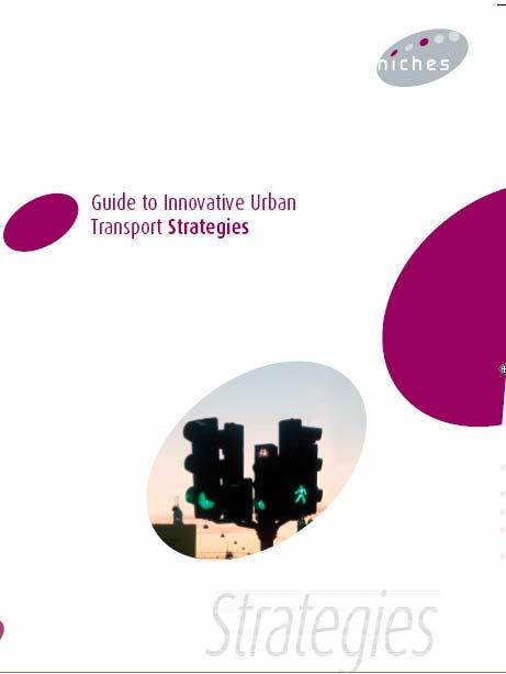 Guide to Innovative Urban Transport Strategies Publications Providing combinations of NICHES concepts with each other as well