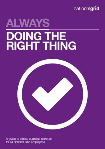 Always Doing the Right Thing Our guide to ethical business conduct Speak Up Know the rules Maintain values Act Ethically Comply with laws and