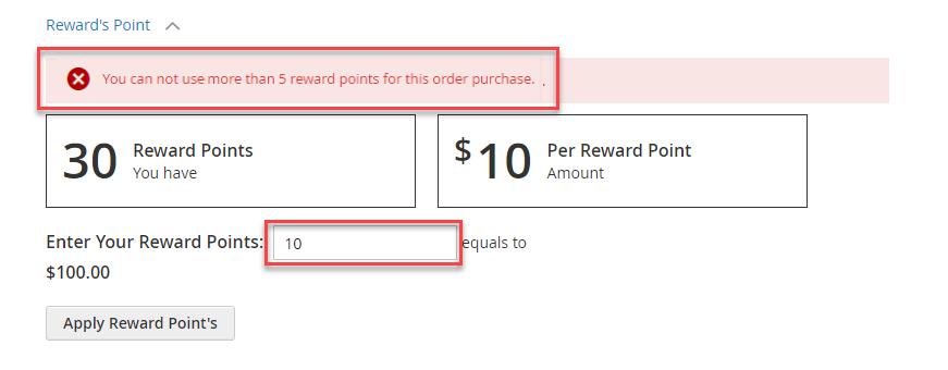 However, the entered reward points value should be less than or equal to reward point limit set by the admin for the option Maximum Reward points can use by a Customer else will get an error message.
