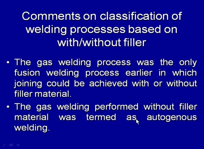 processes are metal inert gas welding process, submerged arc welding process, flux cored arc welding process, electro slag and electro gas welding process.