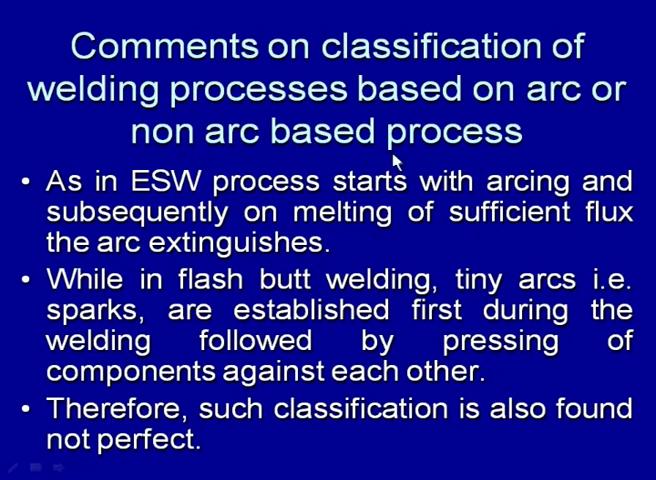 (Refer Slide Time: 58:04) So, if you see here as in case of electro slag welding process, this process is start with the arcing.
