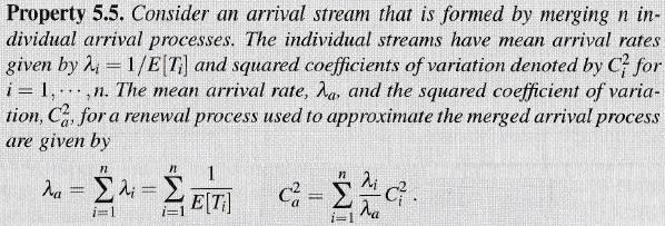1.5.3.1 Merging Inflow Streams The process of merging inflow streams is technically called a superposition of the individual inter-arrival processes. Definition 5.1. A renewal process is the process formed by the sum of nonnegative random variables that are independent and identically distributed.