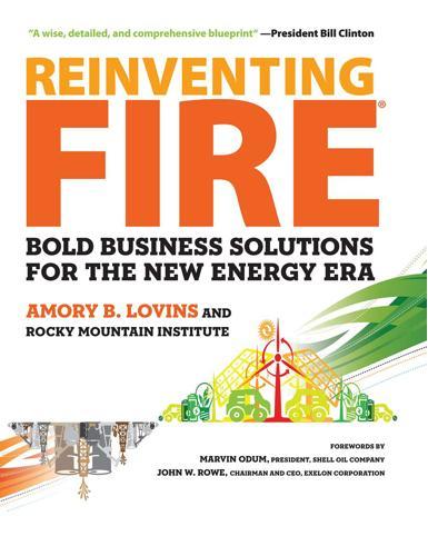 Reinventing Fire: RMI s strategic focus In Reinventing Fire, RMI looked out to 2050 and asked