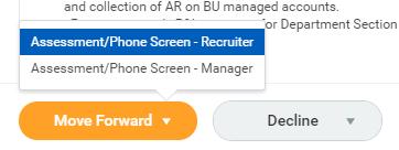 At the Screen step, candidates are moved forward to a phone screen. Select the appropriate option for who will be conducting the phone screen.