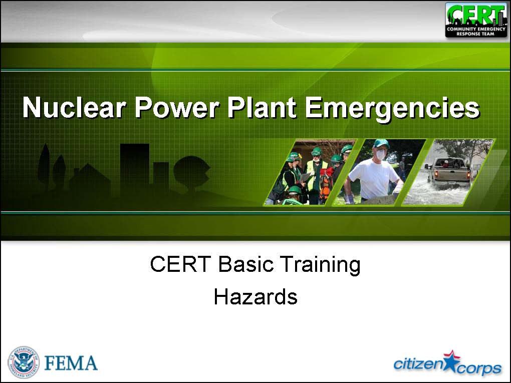 Nuclear Power Plant Emergencies Introduction Display Slide N-0 Explain that the construction and operation of nuclear power plants are