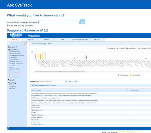 Intuitive & Flexible Interface SysTrack delivers extensive system environment data through an intuitively clear interface and advanced data integration options. Just Ask!