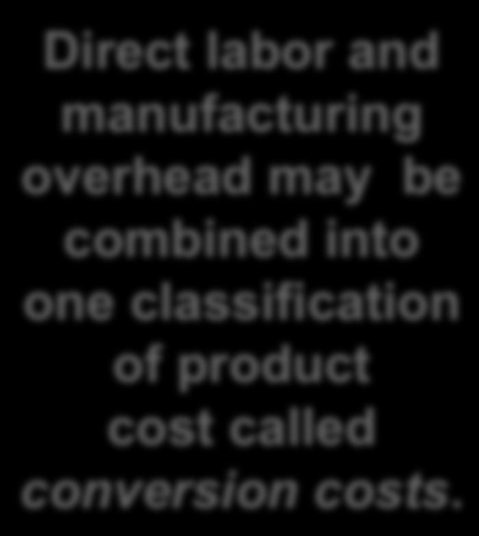labor and manufacturing overhead may be combined into one