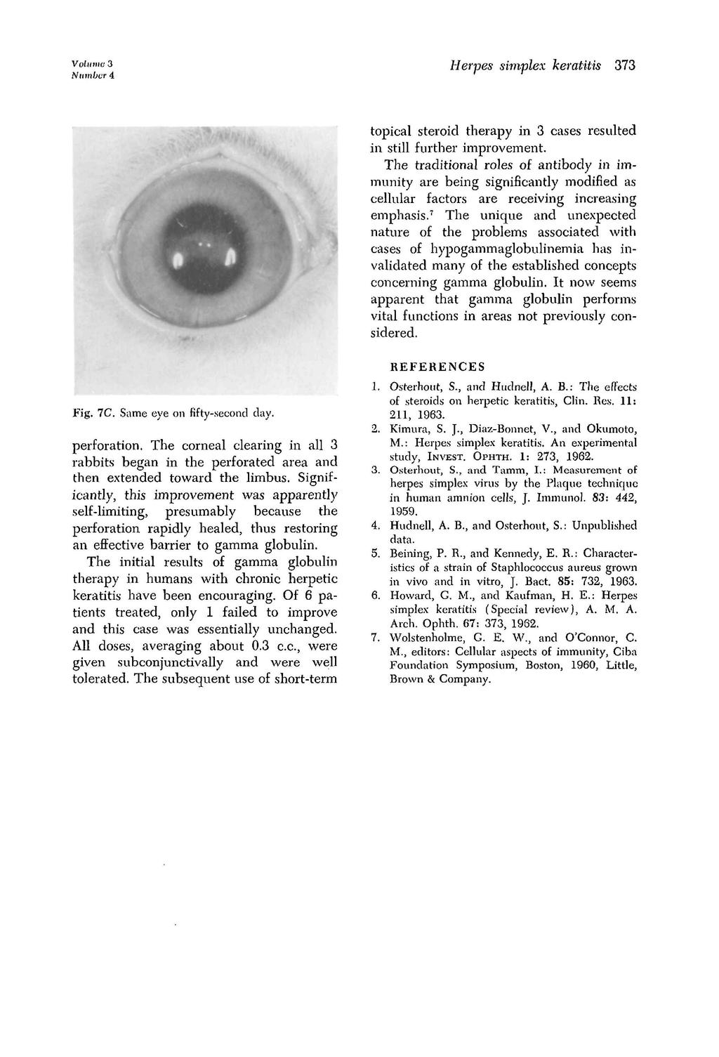 Volume Number Herpes simplex keratitis 7 topical steroid therapy in cases resulted in still further improvement.