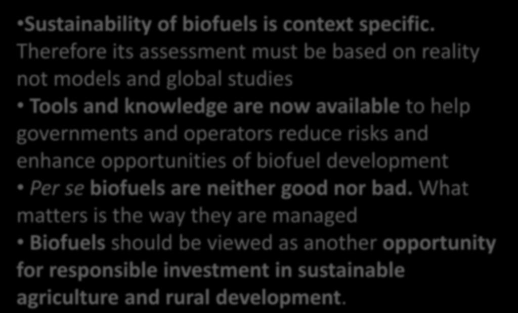 governments and operators reduce risks and enhance opportunities of biofuel development Per se biofuels are neither good nor