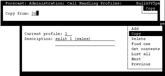 Forecast Administration CentreVu CMS R3V5 Forecast 585-215-825 Call Handling Profiles Administration 2-10 Copy Window 2 When you select Copy on the Call Handling Profiles window, the following Copy