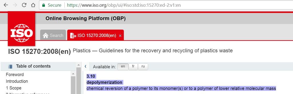 ISO guidelines recommend Pyrolysis (depolymerization) as a process for plastic recycling When conventional recycling of plastic waste is not possible, such plastic waste