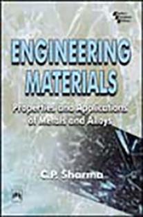 Engineering Materials: Properties And Applications Of