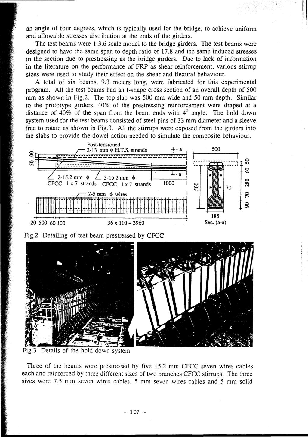 an angle of four degrees, which is typically used for the bridge, to achieve. uniform and allowable stresses distribution at the ends of the girders. The test beams were :3.