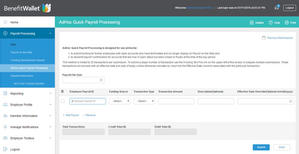 Getting Started The AdHoc Quick Payroll Processing screen allows free form input. A maximum of 25 transactions can be submitted at a time. The input is not retained or saved for repeated submissions.