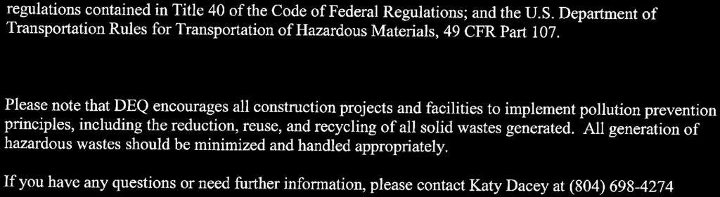 regulations contained in Title 40 of the Code of Federal Regulations; and the U. S. Department of Transportation Rules for Transportation of Hazardous Materials, 49 CFR Part 107.