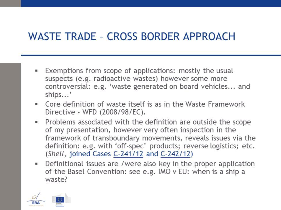The Regulation s scope foresees a wide range of wastes as well as exemptions.