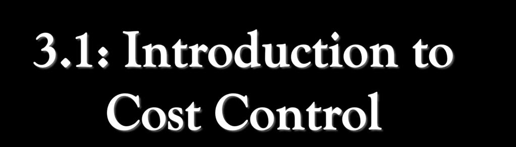 Chapter 3: Cost Control Copyright 2011 by