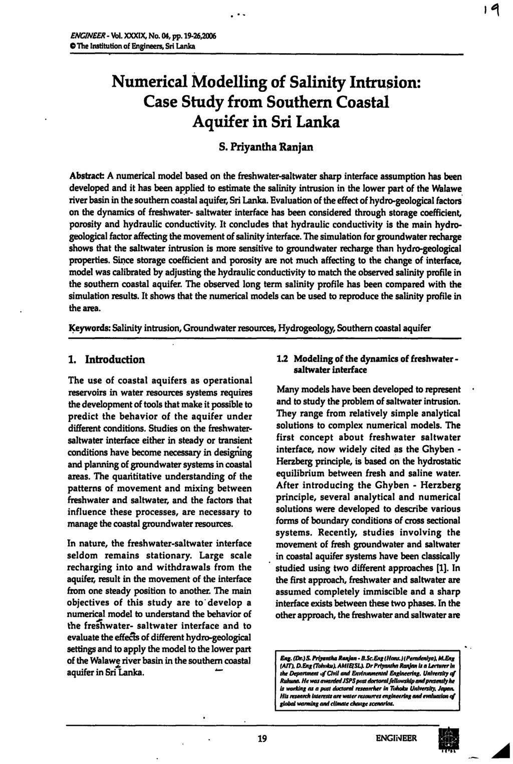 ENGINEER - Vol. XXXIX, No. 04, pp. 19-26,2006 0 The Institution of Engineers, Sri Lanka Numerical Modelling of Salinity Intrusion: Case Study from Southern Coastal Aquifer in Sri Lanka S.