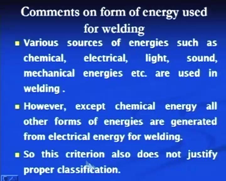 Like we have seen earlier, many processes are such that where filler metal may be used or may not be used - like in gas tungsten arc welding, plasma arc welding, electron