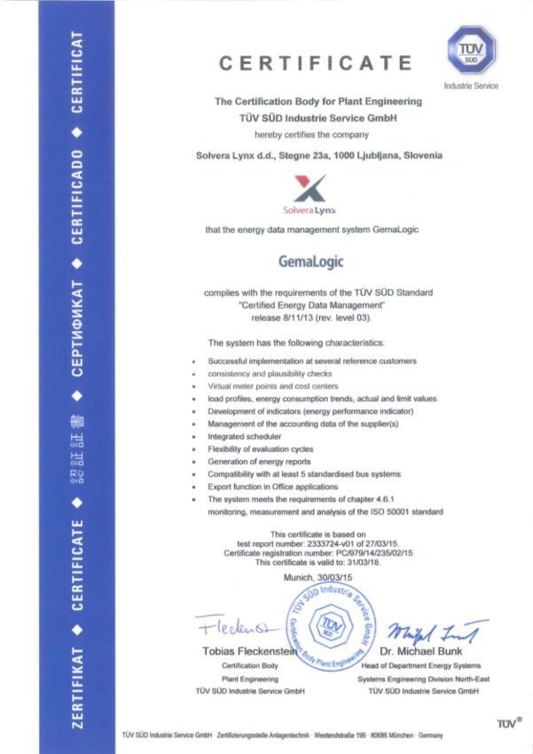 CERTIFICATION MEETING SO 50001 REQUIREMENTS GemaLogic is certified by TÜV SÜD according to the TÜV SÜD Standard Certified Energy Data