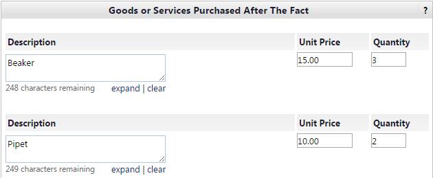 Goods or Services purchased After the Fact In the Description field, enter a description of the item or service purchased Enter the Unit Price and Quantity of the good or service purchased If